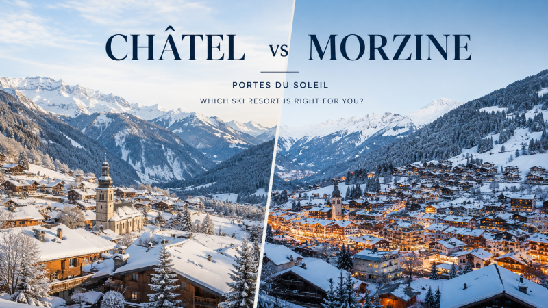 Châtel vs Morzine: Which Ski Resort is Right for Your Next Luxury Ski Holiday?